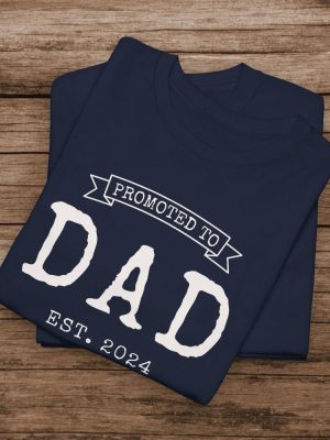 Promoted To Dad Custom Dad Shirt Personalized Father Shirt Dad Est Shirt Custom Fathers Day Shirt Custom Dad Gift riracha 6