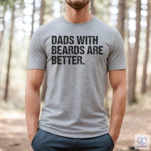 Funny Dad Shirt Fathers Day Gift Dads With Beards Are Better Gift For Dad Cool Dad Shirt New Dad Gift Fathers Day Shirt Funny Dad Gift riracha 3