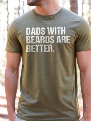 Funny Dad Shirt Fathers Day Gift Dads With Beards Are Better Gift For Dad Cool Dad Shirt New Dad Gift Fathers Day Shirt Funny Dad Gift riracha 5