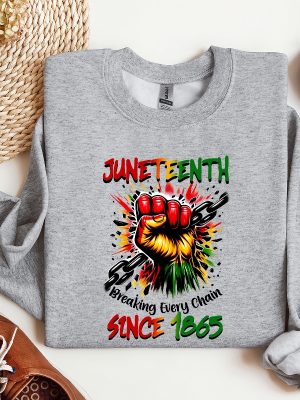 Juneteenth Breaking Every Chain Shirt Human Rights Sweatshirt Black History Month Hoodie African American 1865 Freedom Tee Unique riracha 5