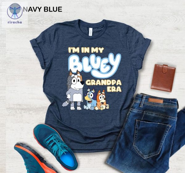 In My Bluey Grandpa Era Shirt In My Bluey Pop Pop Tee Bluey Dad Shirt Bluey Fathers Day Tee Grandad Shirt Bluey Dad Shirts Unique riracha 3