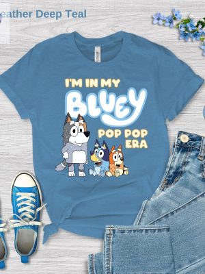 In My Bluey Grandpa Era Shirt In My Bluey Pop Pop Tee Bluey Dad Shirt Bluey Fathers Day Tee Grandad Shirt Bluey Dad Shirts Unique riracha 4