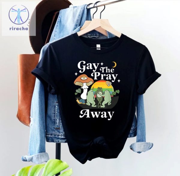 Gay The Pray Away Shirt Gay Frog Shirt Gay Pride Gift Lgbtq Pride Shirt Love Is Love Shirt Happy Pride Month Meme Unique riracha 1
