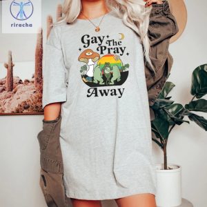 Gay The Pray Away Shirt Gay Frog Shirt Gay Pride Gift Lgbtq Pride Shirt Love Is Love Shirt Happy Pride Month Meme Unique riracha 2