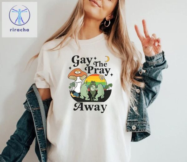 Gay The Pray Away Shirt Gay Frog Shirt Gay Pride Gift Lgbtq Pride Shirt Love Is Love Shirt Happy Pride Month Meme Unique riracha 3