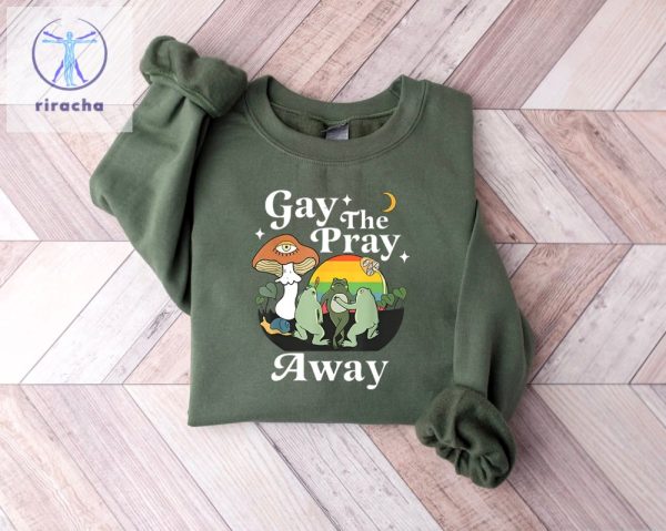 Gay The Pray Away Shirt Gay Frog Shirt Gay Pride Gift Lgbtq Pride Shirt Love Is Love Shirt Happy Pride Month Meme Unique riracha 5