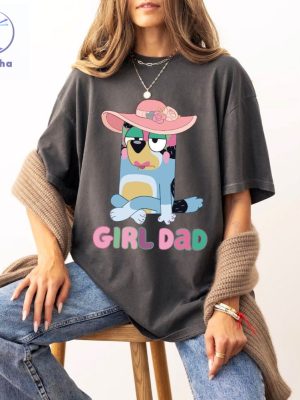 Bluey Girl Dad Shirt Bandit Girl Dad Shirt Fathers Day Rad Dad Shirt Bluey Family Shirt Girl Dad Era Bluey T Shirt Unique riracha 4