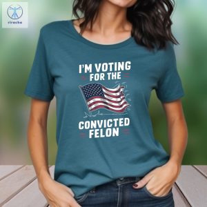 Trump Convicted Felon T Shirt 2024 Trump Shirt Republican T Shirt Voting Shirt Maga 2024 Tee T Shirt Unique riracha 2
