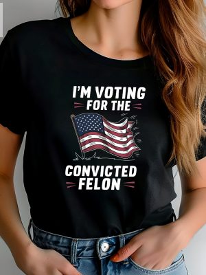 Trump Convicted Felon T Shirt 2024 Trump Shirt Republican T Shirt Voting Shirt Maga 2024 Tee T Shirt Unique riracha 3