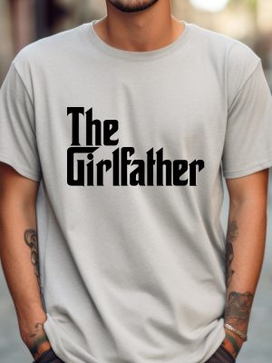 The Girl Father T Shirt Funny Dad Shirt Fathers Day Gift Girl Father Tee Father Shirt New Dad Shirt Best Dad Ever Shirt Unique riracha 3