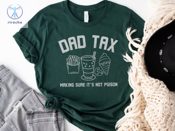 Dad Tax Shirt Funny Dad Shirt Fathers Day Gift Dad Birthday Gift Dad Tee Humorous Dad T Shirt For Dads From Kids Unique riracha 2