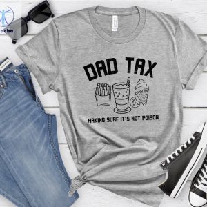 Dad Tax Shirt Funny Dad Shirt Fathers Day Gift Dad Birthday Gift Dad Tee Humorous Dad T Shirt For Dads From Kids Unique riracha 3