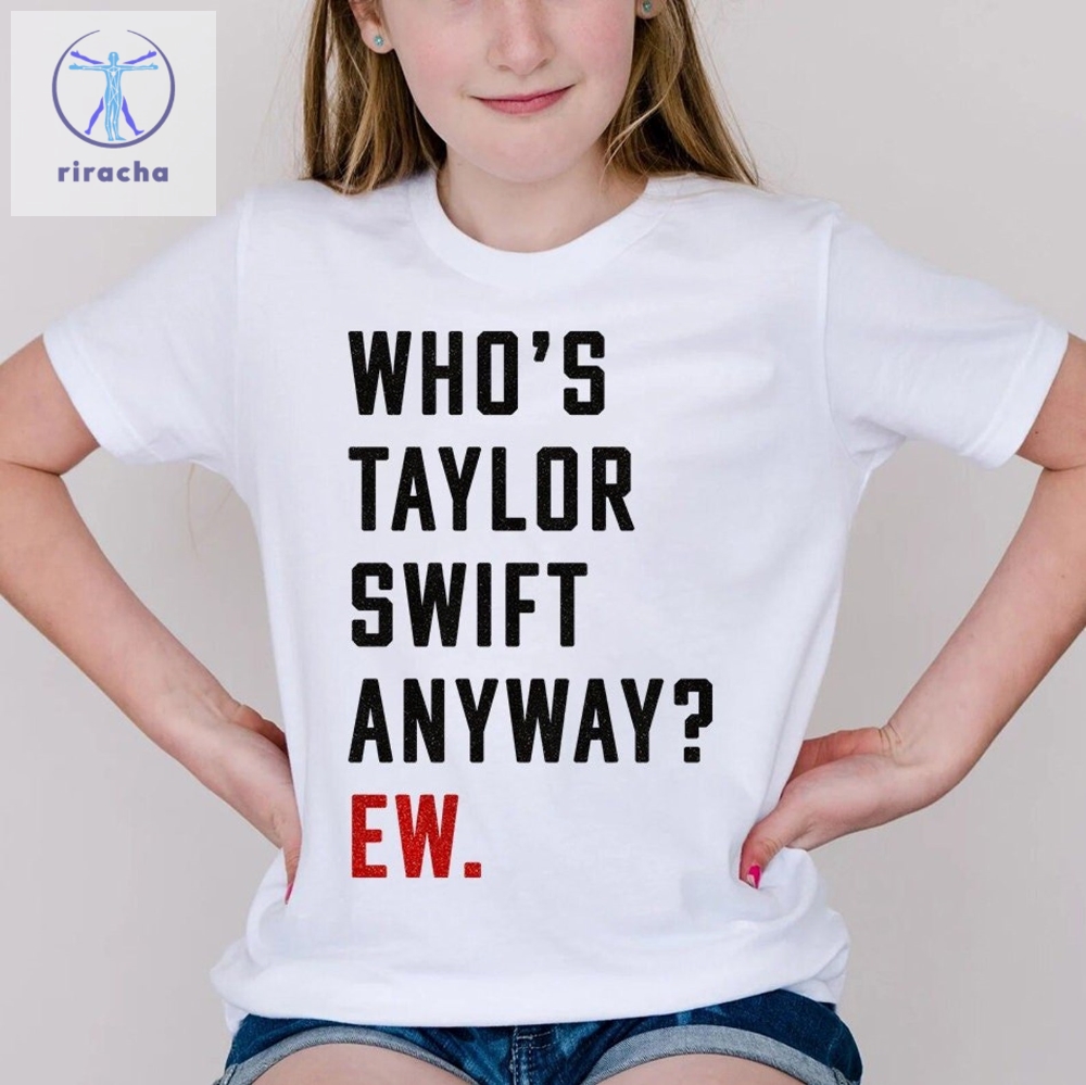 Whos Tay Anyway Ew Shirt Tay Fan Shirt Taylor Eras Shirt Ttp Shirt Tortured Poets Eras Red Concert Inspired Tee Unique