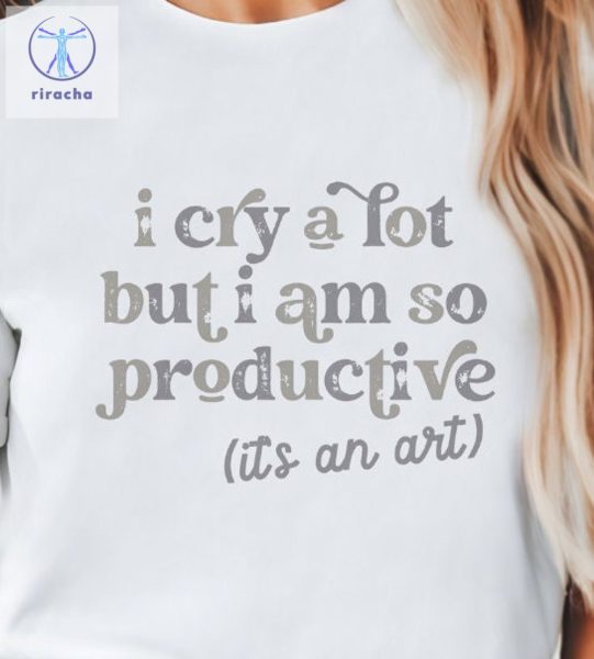 I Cry A Lot But I Am So Productive T Shirt The Tortured Poets Department Shirt The Tortured Poets Department Metacritic Unique riracha 3