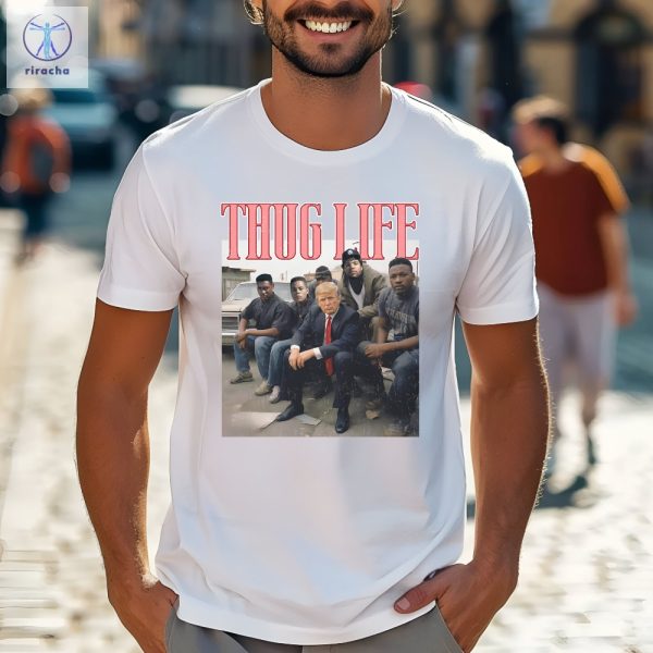 Trump T Shirt Thug Life Trump Shirt Convicted Felon Shirt Stand With Trump Shirt Republican T Shirt Trump Thug Life Shirt Unique riracha 3