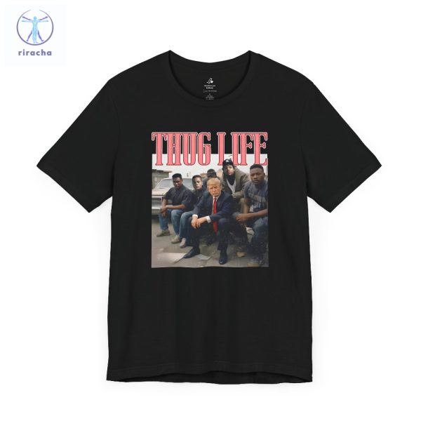 Trump T Shirt Thug Life Trump Shirt Convicted Felon Shirt Stand With Trump Shirt Republican T Shirt Trump Thug Life Shirt Unique riracha 5