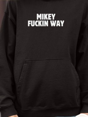 Mikey Fuckin Way Shirts Unique Mikey Fuckin Way Hoodie riracha 3