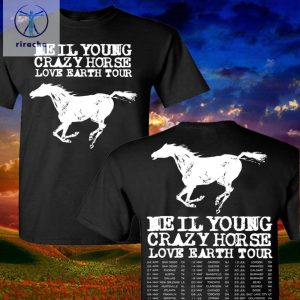 Neil Young Tour T Shirt Unique Neil Young Crazy Horse Love Earth Tour Shirt Hoodie Sweatshirt Neil Young Tour Dates 2024 riracha 2