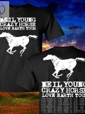 Neil Young Tour T Shirt Unique Neil Young Crazy Horse Love Earth Tour Shirt Hoodie Sweatshirt Neil Young Tour Dates 2024 riracha 2