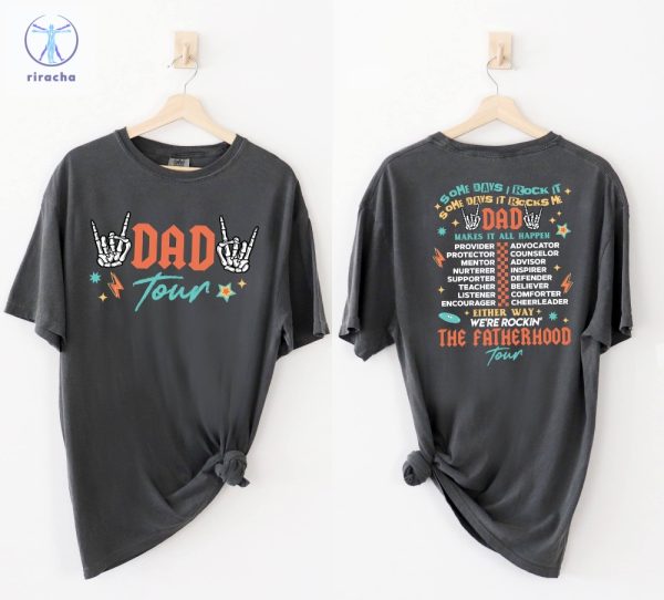 The Fatherhood Tour Shirt Dad Tour Shirt Hoodie Sweatshirt Some Days I Rock It Some Day It Rocks Me Shirt Unique riracha 5