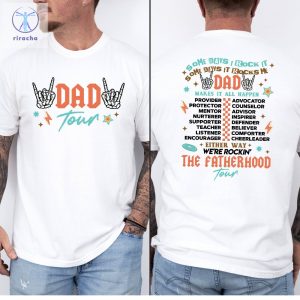The Fatherhood Tour Shirt Dad Tour Shirt Hoodie Sweatshirt Some Days I Rock It Some Day It Rocks Me Shirt Unique riracha 6