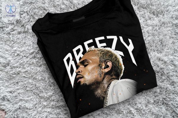 Chris Brown Breezy 11 11 Tour Shirt Chris Brown Breezy Shirts Hoodie Sweatshirt Chris Brown Energy On Me Chris Rock Movies Unique riracha 2