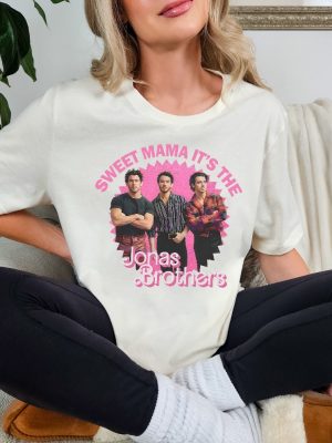 Sweet Mama Its The Jonas Brothers Shirt Jonas Brother Shirt Jonas Brothers Most Famous Song Unique riracha 2