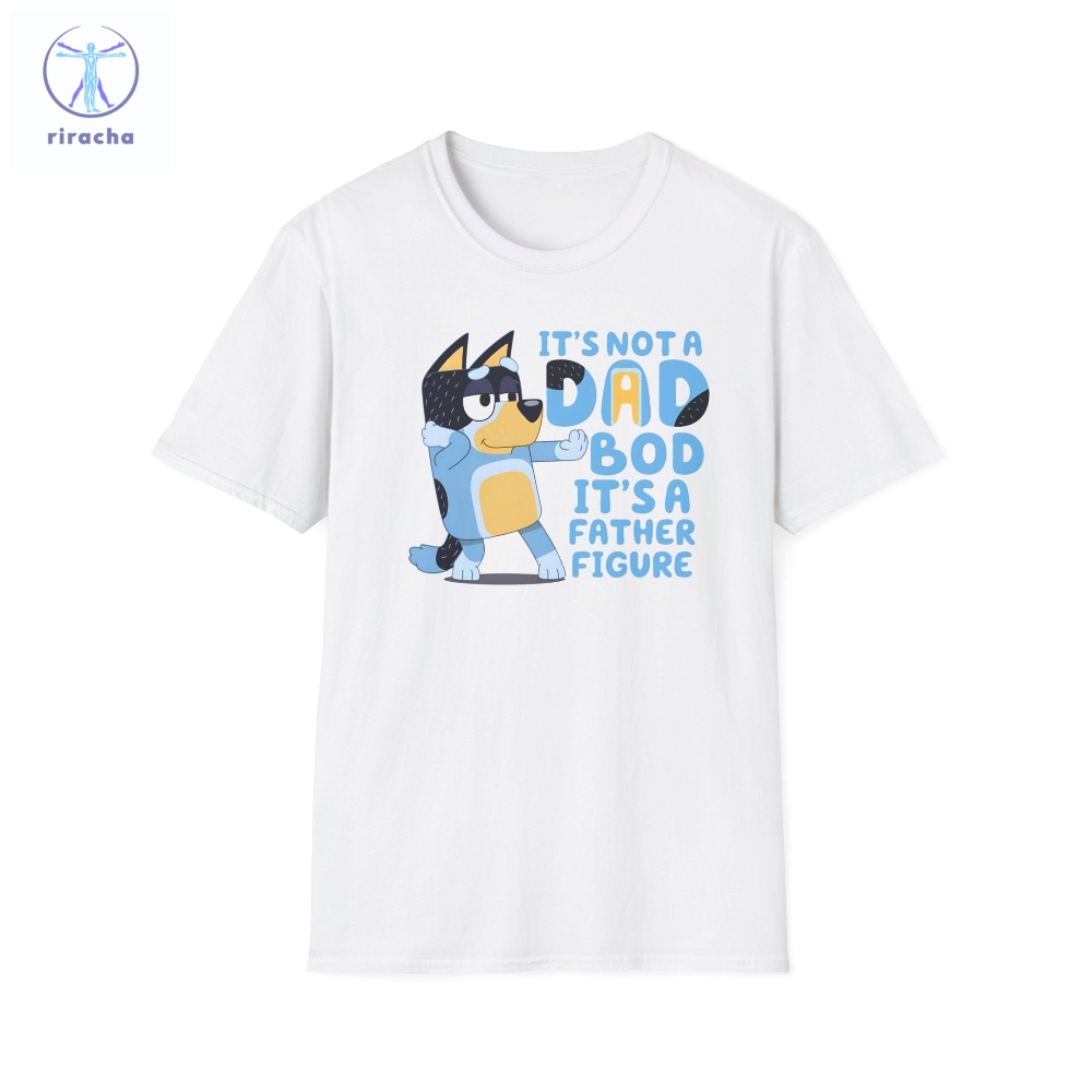 Its Not A Dad Bod Its A Father Figure Shirt Its Not A Dad Bod Its A Father Figure Shirts Unique