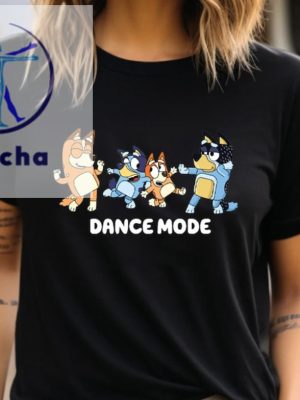 Dance Mode Shirt Bluey Family Shirt Bluey Cartoon Shirt Bluey Birthday Party Shirt Bluey Dance Mode Bluey Tshirt Adults Unique riracha 3