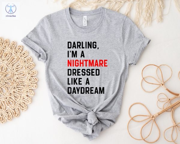Darling Im A Nightmare Dressed Like A Daydream Shirt Ts Concert Tshirt The Eras Tour T Shirt Pop Concert Shirt Pop Culture Outfits Unique riracha 2