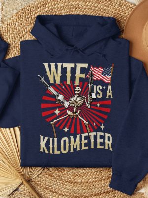 Retro Wtf Is A Kilometer Funny Tshirt July 4Th Skeleton Funny Cringey Usa Meme Tshirt Wtf Is A Kilometer Shirt Unique riracha 2