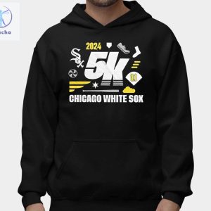 White Sox 5K Shirt 2024 Giveaway Unique Chicago White Sox Shirt White Sox 5K Chicago White Sox Shirt Sweatshirt Hoodie riracha 2