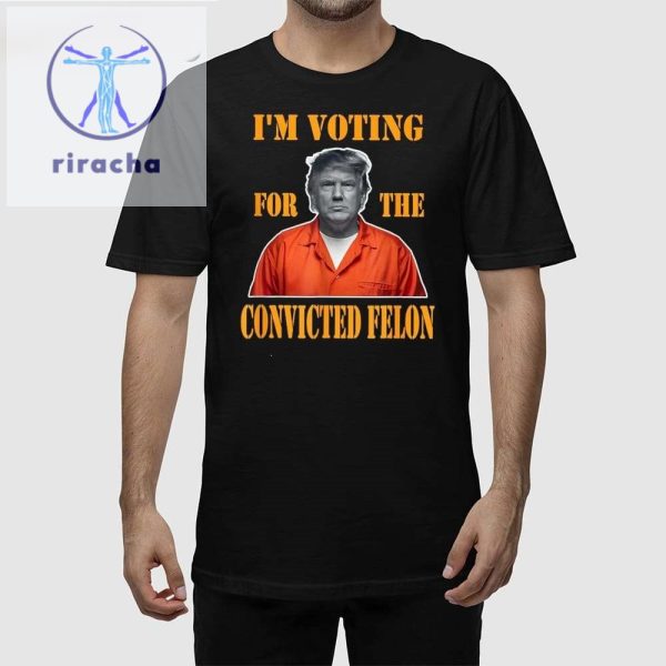 Im Voting Convicted Felon 2024 Shirt Trump Mugshot Unique Im Voting Convicted Felon In 2024 Shirt Hoodie Sweatshirt riracha 1