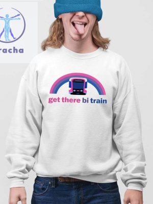 Get There Bi Train Shirt Unique Get There Bi Train Hoodie Sweatshirt riracha 4