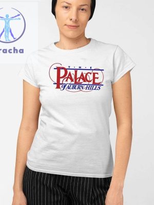 The Palace Of Auburn Hills Shirts Unique The Palace Of Auburn Hills Sweatshirt Hoodie Shirt riracha 2