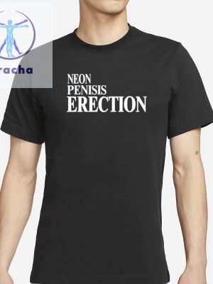 Neon Penisis Erection T Shirts Neon Penisis Erection Tee Shirt Neon Penisis Erection Hoodie Sweatshirt Unique riracha 2