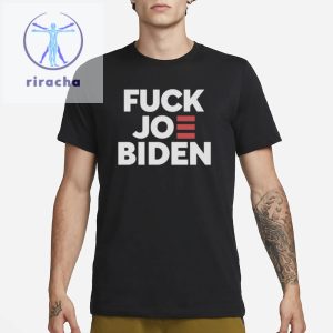 Fuck Joe Biden Shirts Fuck Joe Biden T Shirts Unique Fuck Biden T Shirts Unique riracha 2