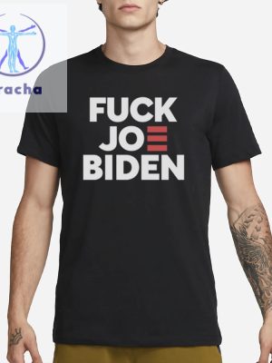 Fuck Joe Biden Shirts Fuck Joe Biden T Shirts Unique Fuck Biden T Shirts Unique riracha 2