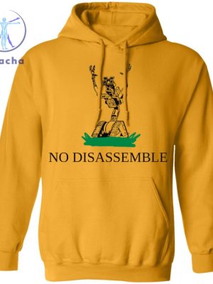 No Disassemble Shirt No Disassemble T Shirt No Disassemble Hoodie No Disassemble Sweatshirt Unique riracha 3