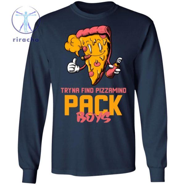 Tryna Find Pizzamind Pack Boys Shirt Tryna Find Pizzamind Pack Boys T Shirt Tryna Find Pizzamind Pack Boys Hoodie riracha 3