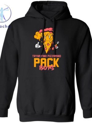 Tryna Find Pizzamind Pack Boys Shirt Tryna Find Pizzamind Pack Boys T Shirt Tryna Find Pizzamind Pack Boys Hoodie riracha 4