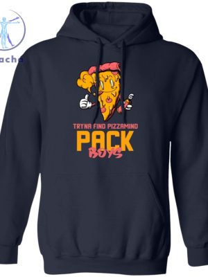 Tryna Find Pizzamind Pack Boys Shirt Tryna Find Pizzamind Pack Boys T Shirt Tryna Find Pizzamind Pack Boys Hoodie riracha 5