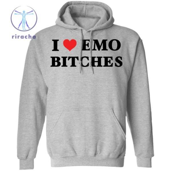 I Love Emo Bitches Shirt I Love Emo Bitches T Shirt I Love Emo Bitches Hoodie I Love Emo Bitches Tee Unique riracha 2