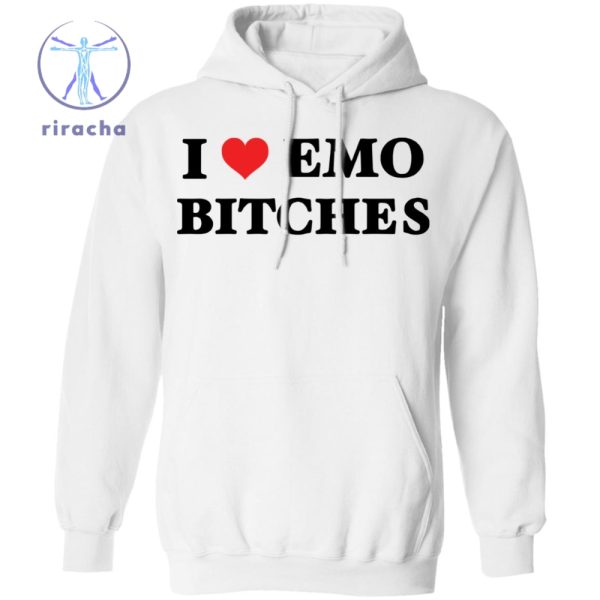 I Love Emo Bitches Shirt I Love Emo Bitches T Shirt I Love Emo Bitches Hoodie I Love Emo Bitches Tee Unique riracha 3