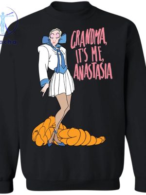 Grandma Its Me Anastasia Shirt Grandma Its Me Anastasia Shirt Anastasia Grandma Its Me Girls Shirt riracha 4