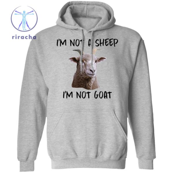 Im Not A Sheep Im Not Goat Shirt Im Not A Sheep Im Not Goat T Shirt Official Im Not A Sheep Im Not Goat Shirt Unique riracha 2