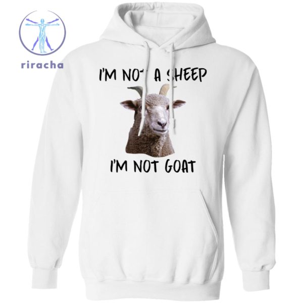 Im Not A Sheep Im Not Goat Shirt Im Not A Sheep Im Not Goat T Shirt Official Im Not A Sheep Im Not Goat Shirt Unique riracha 3