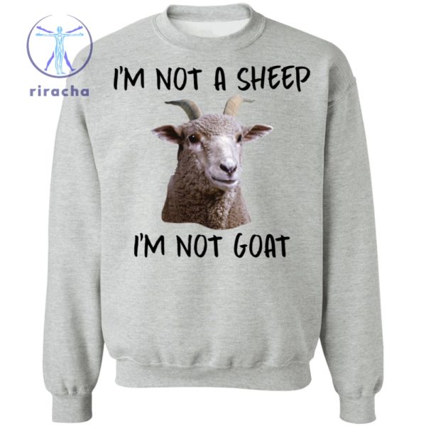 Im Not A Sheep Im Not Goat Shirt Im Not A Sheep Im Not Goat T Shirt Official Im Not A Sheep Im Not Goat Shirt Unique riracha 4