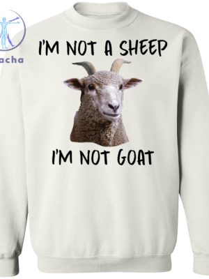 Im Not A Sheep Im Not Goat Shirt Im Not A Sheep Im Not Goat T Shirt Official Im Not A Sheep Im Not Goat Shirt Unique riracha 5