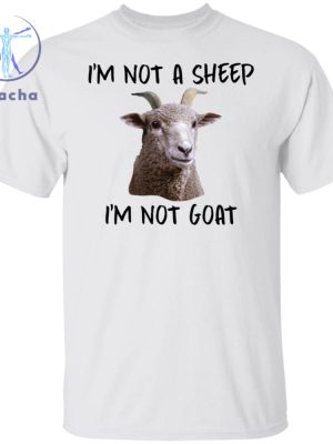 Im Not A Sheep Im Not Goat Shirt Im Not A Sheep Im Not Goat T Shirt Official Im Not A Sheep Im Not Goat Shirt Unique riracha 6